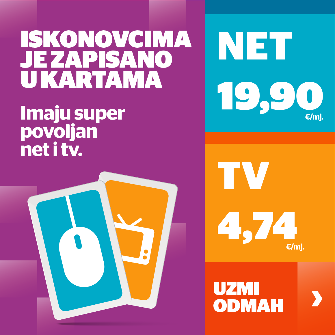 NET 19,90 i TV 4,74 bez ugovorne obveze. 